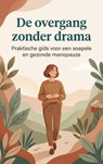 De overgang zonder drama -  - 9789465197524