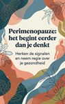 Perimenopauze: het begint eerder dan je denkt -  - 9789465197586