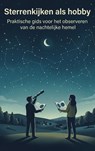 Sterrenkijken als hobby -  - 9789465197838