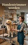 Hondentrimmer worden -  - 9789465198002