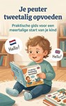 Je peuter tweetalig opvoeden -  - 9789465198378