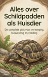 Alles over Schildpadden als Huisdier -  - 9789465198972