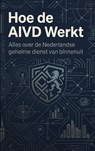 Hoe de AIVD Werkt -  - 9789465199160