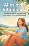 Alles over Vitamine D -  - 9789465199771