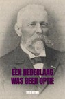 Een nederlaag was geen optie - Theo Huting - 9789465201412