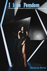 I love Femdom - Meesteres Moriah - 9789465204253