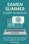 Samen Slimmer: ChatGPT als Werkmaat - Ron Koster - 9789465205588