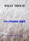 Een schaduw glijdt - Willy Troch - 9789465205830
