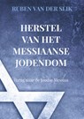 Herstel van het Messiaans Jodendom: Terug naar de Joodse Messias - Ruben Van der Slik - 9789465209975