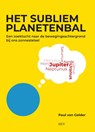 Het subliem planetenbal - Paul Van Gelder - 9789465264776