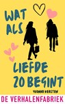 Wat als liefde zo begint - Yvonne Kersten - 9789465270494