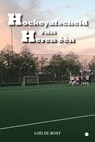 Hockeyafscheid van Heren één - Loïs de Bont - 9789465281063