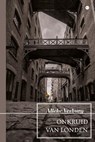 Onkruid van Londen - Alieke Verburg - 9789465281483