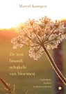 De zon brandt schakels van bloemen - Marcel Kumpen - 9789465282374