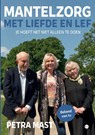 Mantelzorg met liefde en lef - Petra Mast - 9789465283395