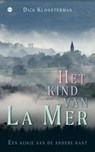Het kind van La Mer - Dick Kloosterman - 9789465284323