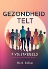 Gezondheid telt - Henk Bakker - 9789465286716
