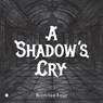 A Shadow's Cry - Britt van Leur - 9789465288185