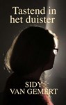 Tastend in het duister - Sidy Van Gemert - 9789465310138