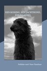 Een koning, een jachthond, een raadsel - Nelleke van't Veer-Tazelaar - 9789465310350