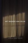 Het masker van geluk - Stela Dimitrova - 9789465311555