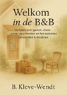 Welkom in de B&B - Bettina Kleve-Wendt - 9789465311869