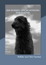 Een koning, een jachthond, een raadsel - Nelleke van't Veer-Tazelaar - 9789465313139