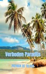 Verboden Paradijs - Patrick De Telder - 9789465316475
