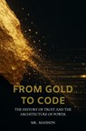 From Gold to Code - Mr. Madison - 9789465316482