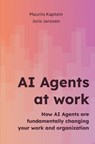 AI Agents at work - Maurits Kaptein Joris Janssen - 9789465316567