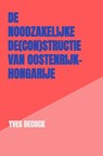 De Noodzakelijke De(con)structie van Oostenrijk-Hongarije - Yves Decock - 9789465316611
