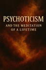 Psychoticism, and the meditation of a lifetime - Joannes Wyckmans - 9789465319636