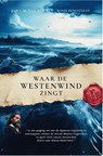 Waar de Westenwind zingt - Jan C.M. Van der Ven ; Roos Hoefgeest - 9789465330358