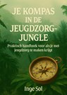 Kompas in de jeugdzorgjungle - Inge Sol - 9789465331942