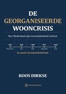 De georganiseerde wooncrisis - Koos Dirkse - 9789465334202
