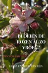 Bloeien de rozen al zo vroeg? - Lucia van Rijn ; Theo van Rijn - 9789465380919