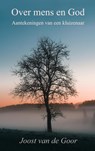 Over mens en God - Joost Van de Goor - 9789465383323