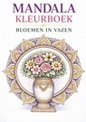 Mandala kleurboek, bloemen in vazen - H. Mourits - 9789465383576