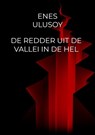 De redder uit de vallei in de hel - Enes Ulusoy - 9789465385914