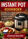 INSTANT POT KOOKBOEK - Joshua BAXTER - 9789465386690