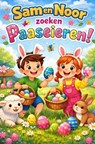 Sam en Noor zoeken Paaseieren - Rick Van Beckhoven - 9789465387901