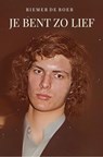 Je bent zo lief - Riemer de Boer - 9789465388885