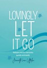 LOVINGLY LET IT GO - Jeannette Van Uffelen - 9789465388960