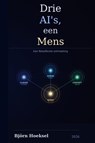 Drie AI's, een Mens - Bjorn Hoeksel - 9789465389080