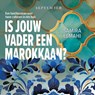 Is jouw vader een Marokkaan? - Samira Elmahi - 9789465411293