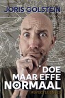 Doe maar effe normaal - Joris Golstein - 9789465445786