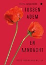 Tussen adem en aandacht - Sylvia Lathouwers - 9789465447179