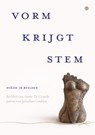 Vorm krijgt stem - poëzie van Jonathan Goddyn Beelden van Annie De Grande - 9789465448183