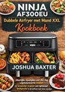 NINJA AF300EU Dubbele Airfryer met Mand XXL Kookboek - Joshua BAXTER - 9789465460062