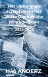 Het Langebaan Schaatsen in het 25-ste Olympische Winterseizoen - H.V. Anderz - 9789465460406